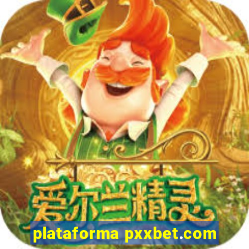 plataforma pxxbet.com